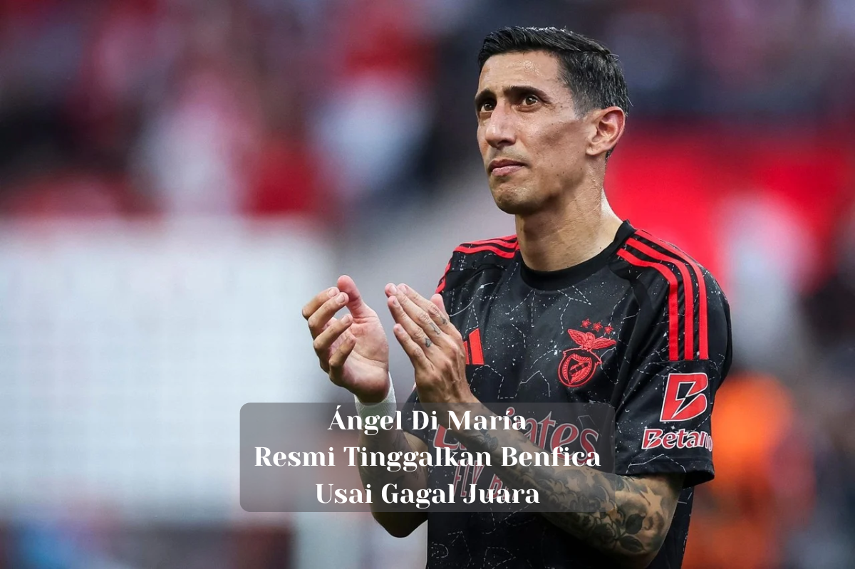 Ángel Di María Resmi Tinggalkan Benfica Usai Gagal Juara