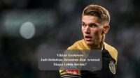 Gyokeres Jadi Rebutan Juventus dan Arsenal, Siapa Lebih Serius?