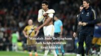 Masalah Jude Bellingham Jadi Kekhawatiran Real Madrid