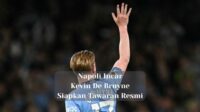 Napoli Incar Kevin De Bruyne, Siapkan Tawaran Resmi