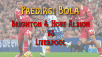 Prediksi Bola Brighton Vs Liverpool 20 Mei 2025