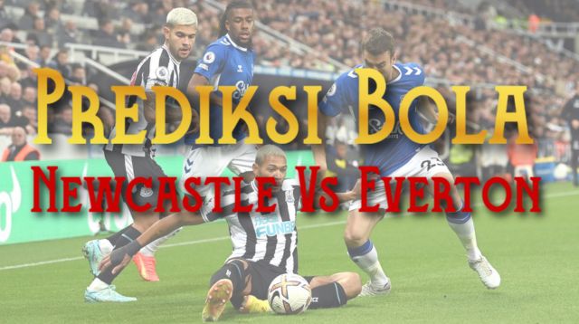 Prediksi Bola Newcastle Vs Everton 25 Mei 2025