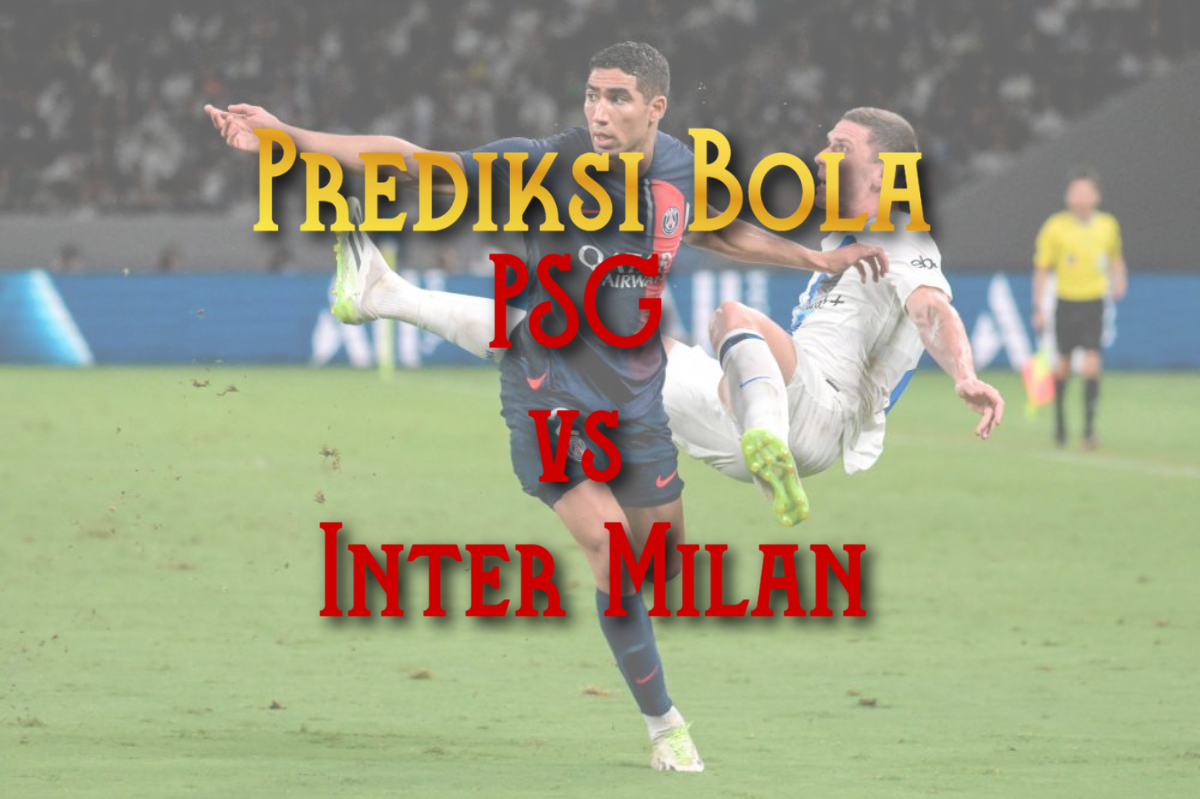 Prediksi Bola PSG vs Inter Milan 1 Juni 2025