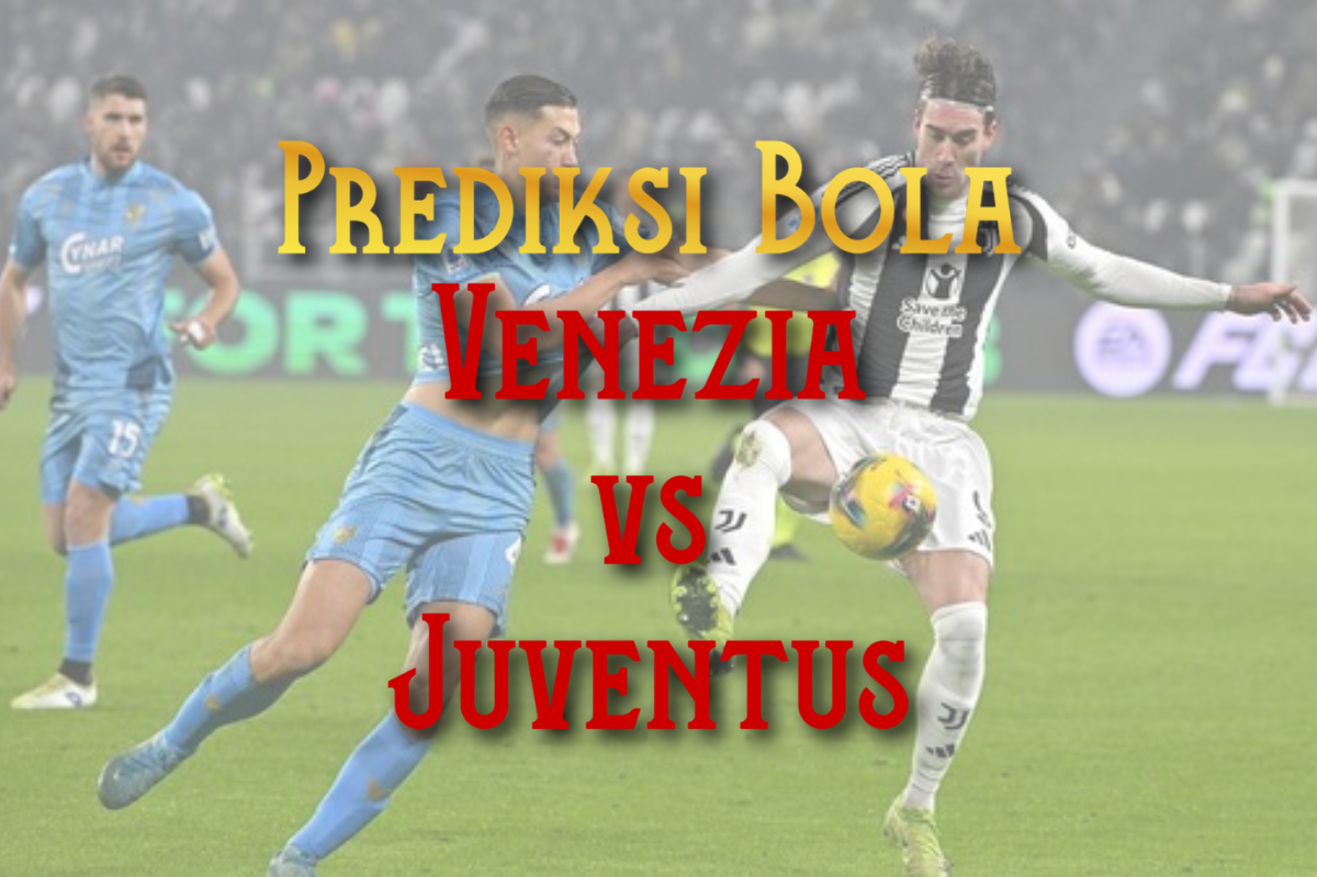 Prediksi Bola Venezia vs Juventus 25 Mei 2025