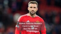 Ruben Amorim Diminta Coret Luke Shaw dari Skuad MU