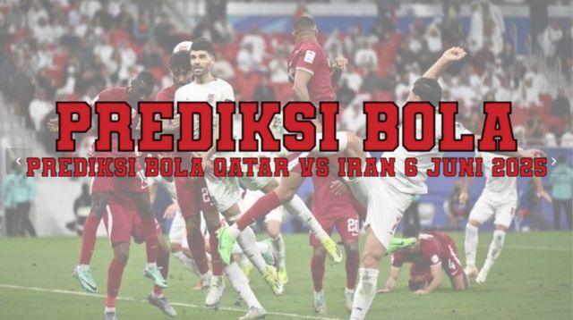 Prediksi Bola Qatar vs Iran 6 Juni 2025