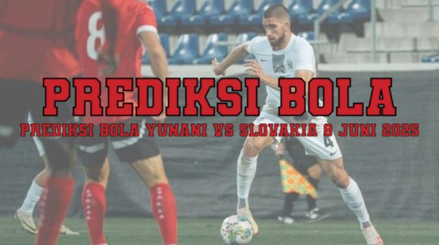 Prediksi Bola Yunani Vs Slovakia 8 Juni 2025
