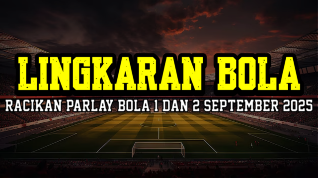 Racikan Parlay Bola 1 Dan 2 September 2025