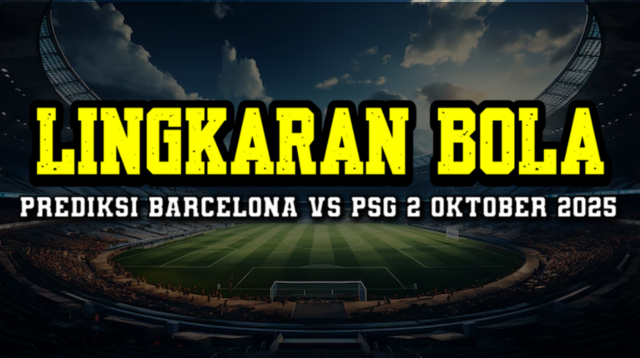 Prediksi Barcelona VS PSG 2 Oktober 2025