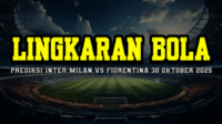 Prediksi Inter Milan VS Fiorentina 30 Oktober 2025