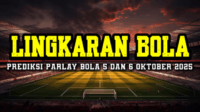 Prediksi Parlay Bola 5 Dan 6 Oktober 2025