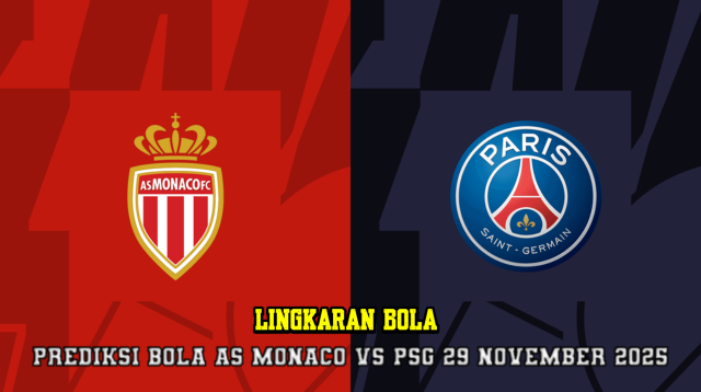Prediksi Bola AS Monaco VS PSG 29 November 2025