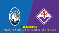 Prediksi Bola Atalanta VS Fiorentina 1 Desember 2025