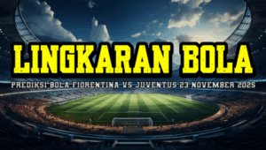 Prediksi Bola Fiorentina Vs Juventus 23 November 2025