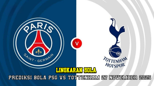 Prediksi Bola PSG VS Tottenham 27 November 2025