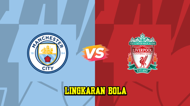 Prediksi Manchester City VS Liverpool 9 November 2025