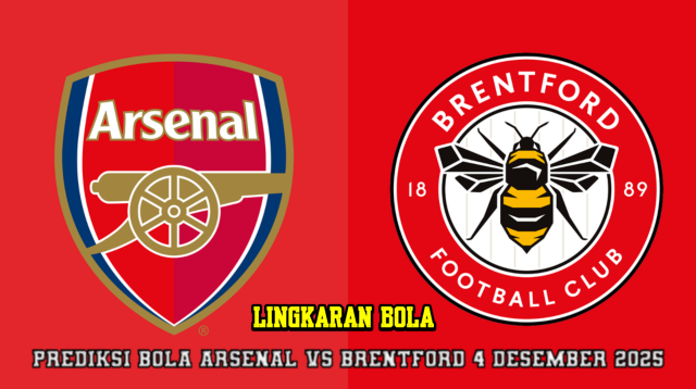 Prediksi Bola Arsenal VS Brentford 4 Desember 2025