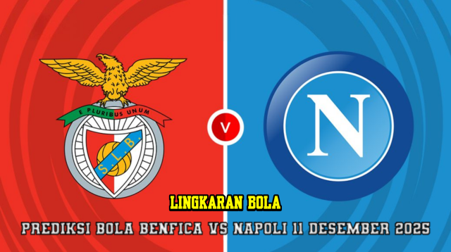 Prediksi Bola Benfica VS Napoli 11 Desember 2025
