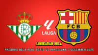 Prediksi Bola Real Betis VS Barcelona 7 Desember 2025
