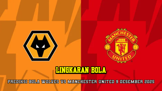 Prediksi Bola Wolves VS Manchester United 9 Desember 2025