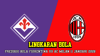 Prediksi Bola Fiorentina VS AC Milan 11 Januari 2026