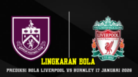 Prediksi Bola Liverpool VS Burnley 17 Januari 2026