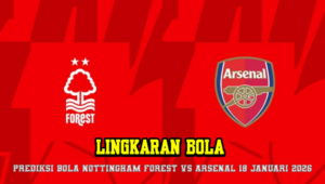 Prediksi Bola Nottingham Forest VS Arsenal 18 Januari 2026