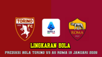 Prediksi Bola Torino VS AS Roma 19 Januari 2026